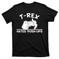 T-Rex Hates Push-Ups Funny Fitness Gym Design T-Shirt