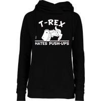 T-Rex Hates Push-Ups Funny Fitness Gym Design Womens Funnel Neck Pullover Hood