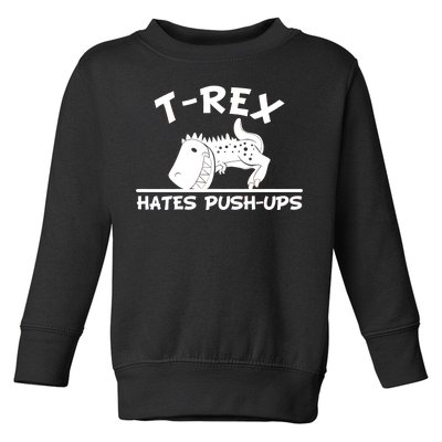 T-Rex Hates Push-Ups Funny Fitness Gym Design Toddler Sweatshirt