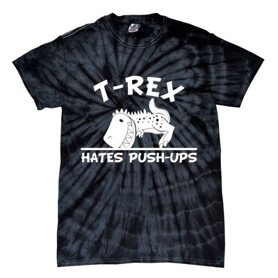 T-Rex Hates Push-Ups Funny Fitness Gym Design Tie-Dye T-Shirt