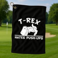 T-Rex Hates Push-Ups Funny Fitness Gym Design Golf Towel
