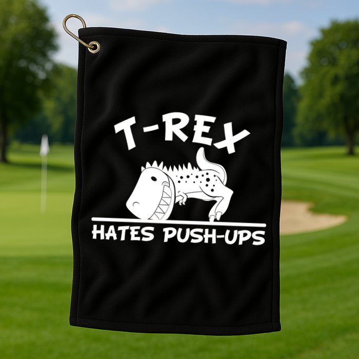 T-Rex Hates Push-Ups Funny Fitness Gym Design Golf Towel