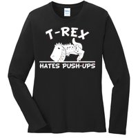 T-Rex Hates Push-Ups Funny Fitness Gym Design Ladies Long Sleeve Shirt