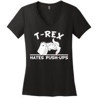 T-Rex Hates Push-Ups Funny Fitness Gym Design Women's V-Neck T-Shirt