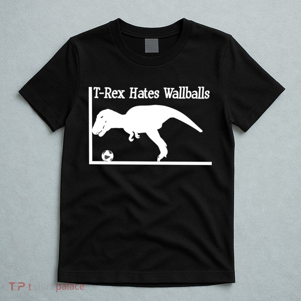 T-Rex Hates Wallballs T-Shirt