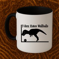 T-Rex Hates Wallballs Mug