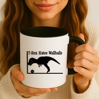 T-Rex Hates Wallballs Mug