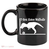 T-Rex Hates Wallballs 11oz C Handle Ceramic Mug