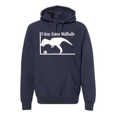 T-Rex Hates Wallballs Premium Hoodie