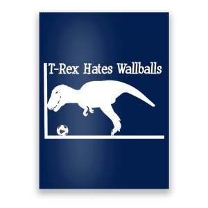 T-Rex Hates Wallballs Poster