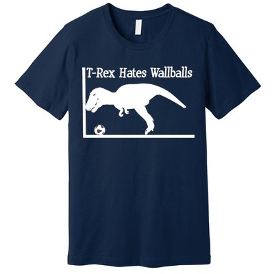 T-Rex Hates Wallballs Premium T-Shirt