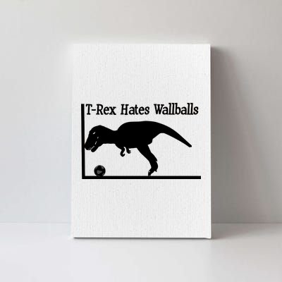 T-Rex Hates Wallballs Canvas