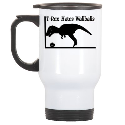 T-Rex Hates Wallballs Stainless Steel Travel Mug