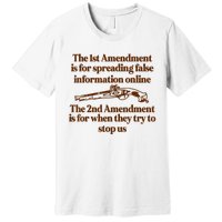 The 1st Amendment Is For Spreading False Information Online Premium T-Shirt