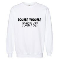 Twin 1 Double Trouble Twin S Garment-Dyed Sweatshirt