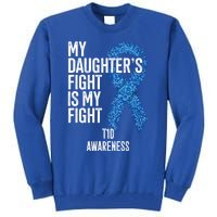 Type 1 Diabetes My Daughter's Fight Is My Fight T1d Gift Tall Sweatshirt