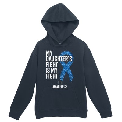 Type 1 Diabetes My Daughter's Fight Is My Fight T1d Gift Urban Pullover Hoodie