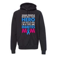 Type 1 Diabetes Mom Mother T1d Diabetic Awareness Gift Premium Hoodie