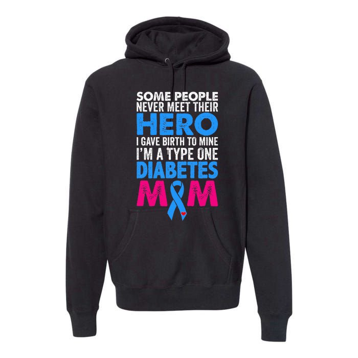 Type 1 Diabetes Mom Mother T1d Diabetic Awareness Gift Premium Hoodie