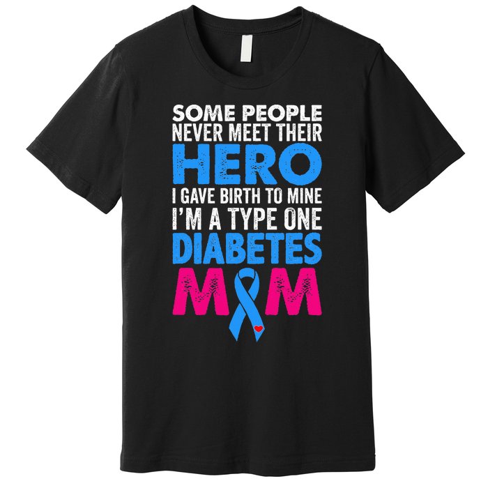 Type 1 Diabetes Mom Mother T1d Diabetic Awareness Gift Premium T-Shirt