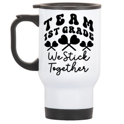 Team 1st Grade We Stick Together First Teacher Heart Sucker Great Gift Stainless Steel Travel Mug