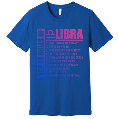 Top 10 Rules Of Libra Zodiac Sign Funny Meaningful Gift Premium T-Shirt