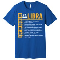 Top 10 Rules Of Libra Birthday Funny Gift Great Gift Meaningful Gift Premium T-Shirt