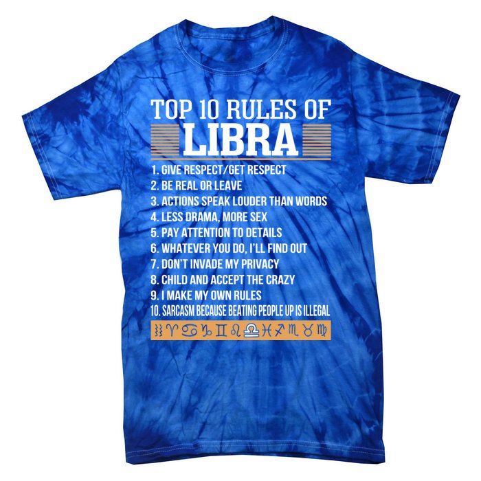 Top 10 Rules Of Libra Zodiac Give Respect Get Respect Gift Tie-Dye T-Shirt