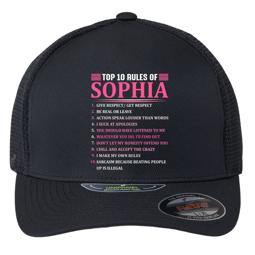 Top 10 Rules Of Sophia Sophia First Name Gift Flexfit Unipanel Trucker Cap