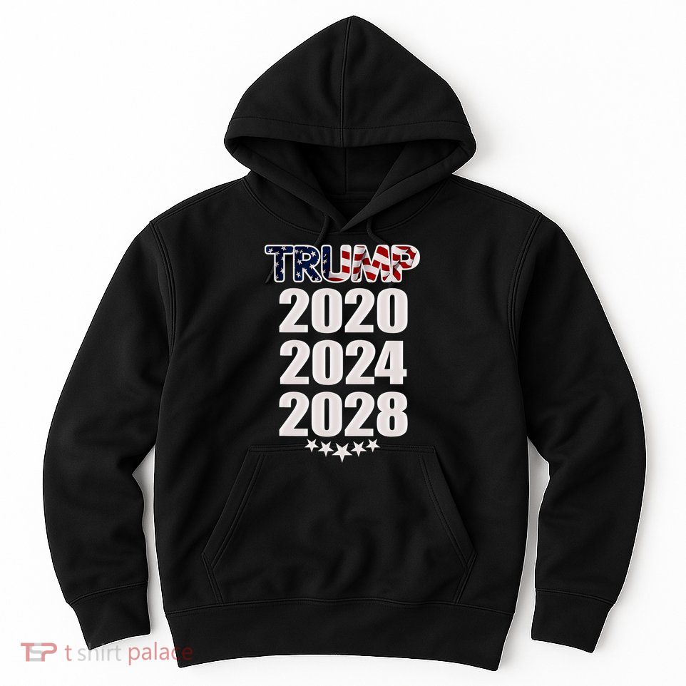 Trump 2020 2024 2028 Trump 4ever Vote Wisely Hoodie