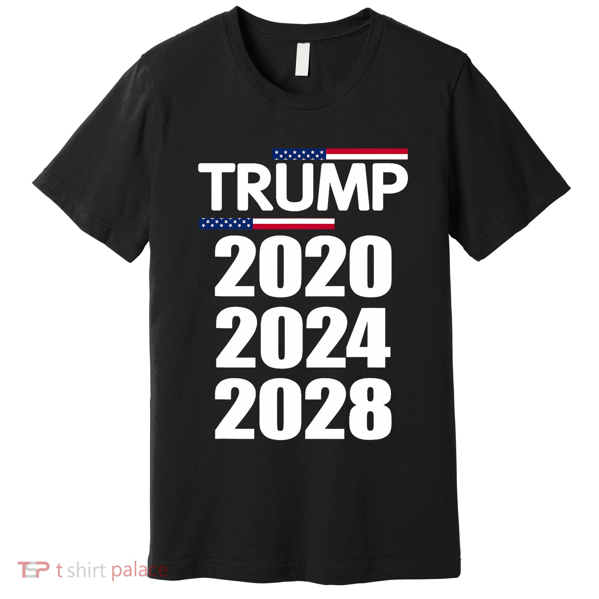 Trump 2020 2024 2028 Donald Trump Forever Premium T-Shirt