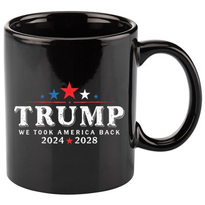 Trump 2024 2028 We Took America Back Election 47th President 11oz C Handle Ceramic Mug