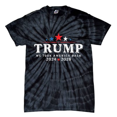 Trump 2024 2028 We Took America Back Election 47th President Tie-Dye T-Shirt