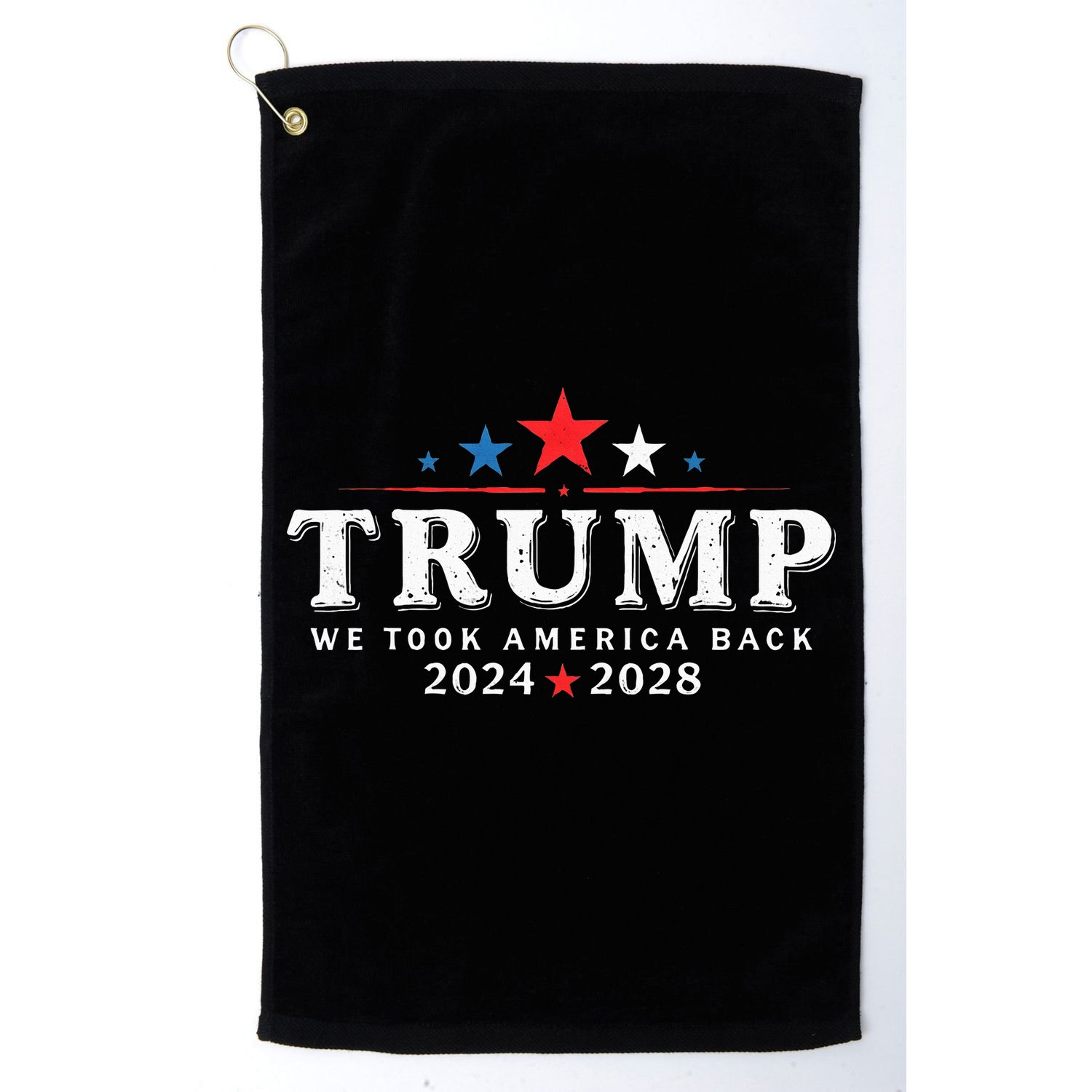 Trump 2024 2028 We Took America Back Election 47th President Golf Towel