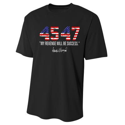 Trump 2024 45 47 My Revenge Will Be Success American Flag Performance Sprint T-Shirt