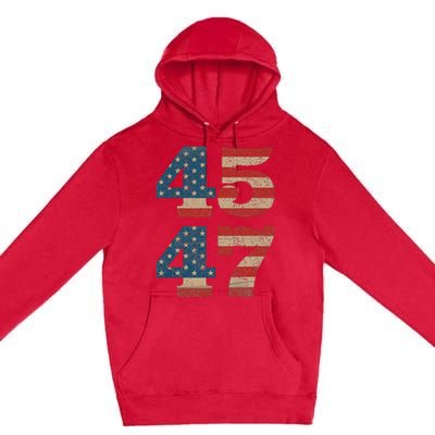 Trump 2024 45 47 Vintage American Flag Retro 4547 Trump 2024 Premium Pullover Hoodie