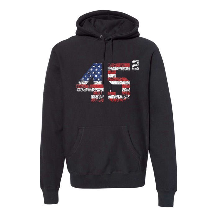 Trump 2024 45 Squared Second Term Usa Vintage Premium Hoodie