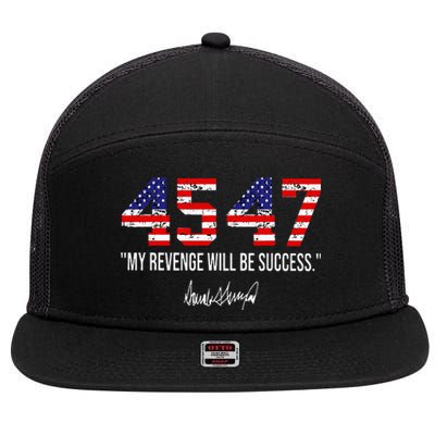 Trump 2024 45 47 My Revenge Will Be Success 7 Panel Mesh Trucker Snapback Hat