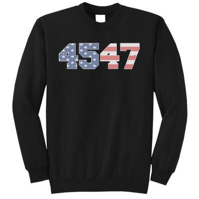 Trump 2024 45 47 American Flag 4547 Trump 2024 Sweatshirt