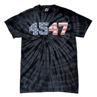 Trump 2024 45 47 American Flag 4547 Trump 2024 Tie-Dye T-Shirt