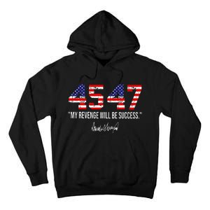 Trump 2024 45 47 My Revenge Will Be Success American Flag Tall Hoodie