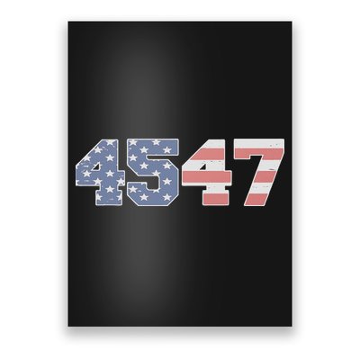 Trump 2024 45 47 American Flag 4547 Trump 2024 Poster