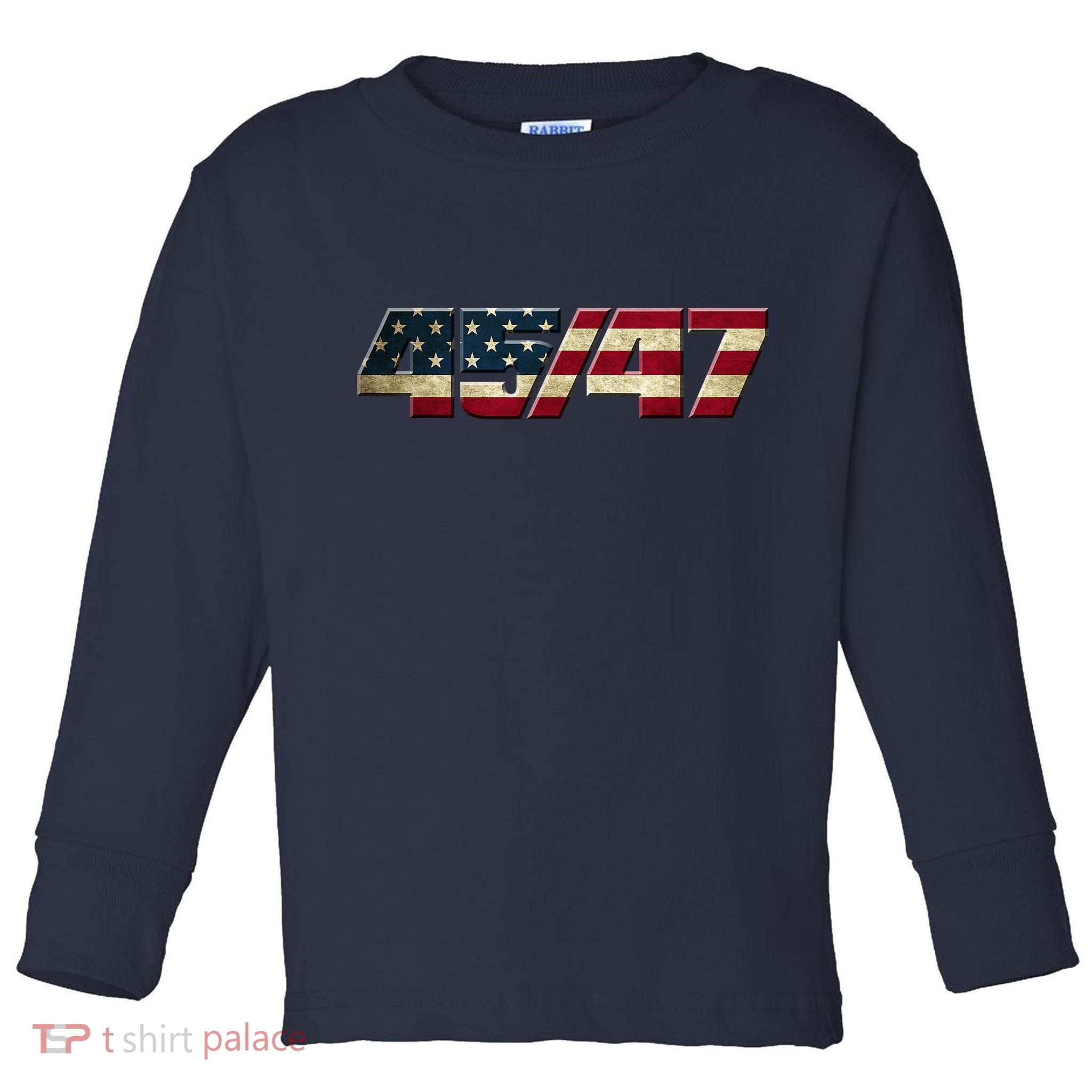 Trump 2024 45 47 American Flag Toddler Long Sleeve Shirt