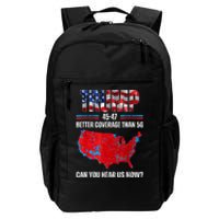 Trump 2024 45 47 Better Coverage Than 5g Can You Hear Us Now Daily Commute Backpack