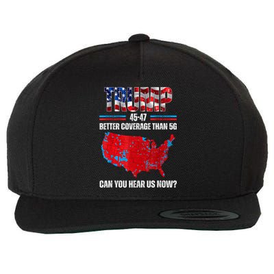 Trump 2024 45 47 Better Coverage Than 5g Can You Hear Us Now Wool Snapback Cap