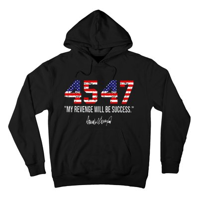 Trump 2024 45 47 My Revenge Will Be Success American Flag Hoodie