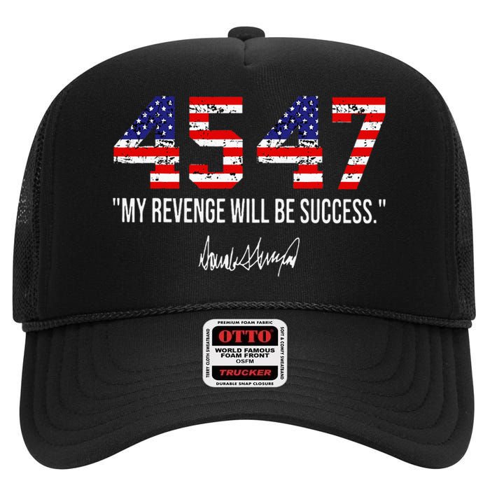 Trump 2024 45 47 My Revenge Will Be Success American Flag High Crown Mesh Back Trucker Hat