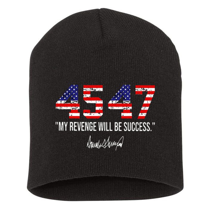 Trump 2024 45 47 My Revenge Will Be Success American Flag Short Acrylic Beanie