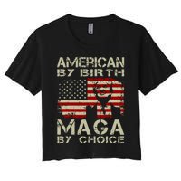 Trump 2024 America By Birth Maga By Choice Vintage Women's Crop Top Tee