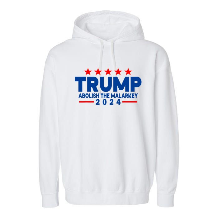 Trump 2024 Abolish The Malarkey Garment-Dyed Fleece Hoodie